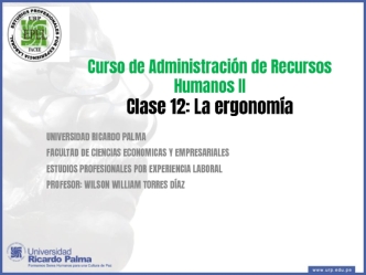 Curso de Administración de Recursos Humanos II Clase 12: La ergonomía