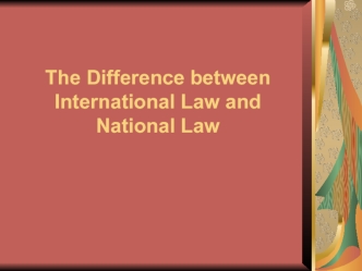 The Difference between International Law and National Law