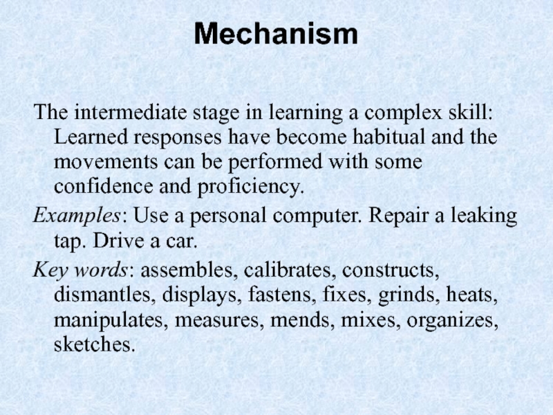 Mechanism  The intermediate stage in learning a complex skill: Learned responses