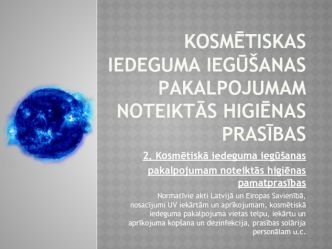 Kosmētiskas iedeguma iegūšanas pakalpojumam noteiktās higiēnas prasības. (Tema 2)