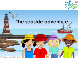 The seaside adventure