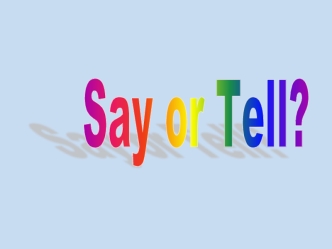 Say and Tell