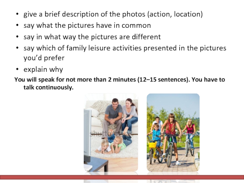 Give a brief description of the photos Action location say. Give a brief description of the photos Action location say what the picture. Give a brief description of the photos Action location. Give a brief description say what the pictures have in common. You have to talk continuously