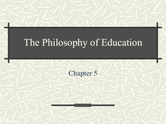 The philosophy of education. (Chapter 5)