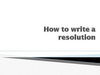 How to write a resolution