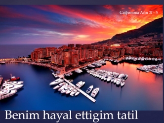 Benim hayal ettigim tatil. Monako