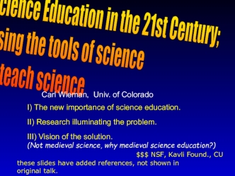 Science education in the 21st century. Using the tools of science to teach science