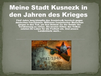 Meine Stadt Kusnezk in den Jahren des Krieges