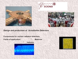 Design and production of Scintillation Detectors. SCIONIX general 2016