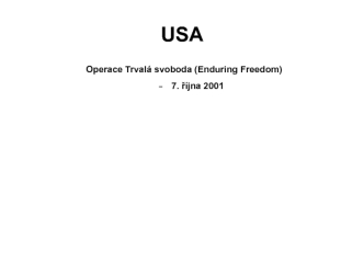 USA. Operace Trvalá svoboda (Enduring Freedom)