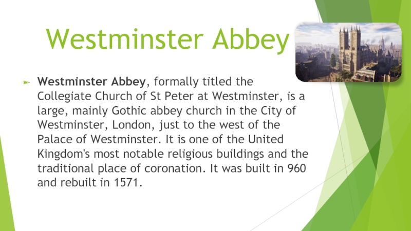 Westminster Abbey Westminster Abbey, formally titled the Collegiate Church of St Peter