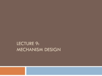Mechanism design. (Lecture 9)