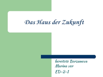 Das Haus der Zukunft 1