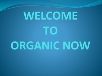 Welcome to organic now. Organic Restaurant Mexico