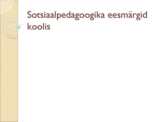 Sotsiaalpedagoogika eesmärgid koolis