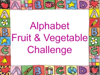 Alphabet Fruit & Vegetable Challenge