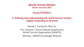 World Tourism Market. Defining and understanding the world tourism market. Supply responding to demand