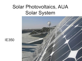 Lecture # 11 PV1. Solar Photovoltaics, AUA Solar System