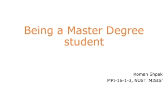 Being a Master Degree student. Roman Shpak