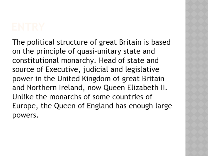 ENTRY The political structure of great Britain is based on the principle