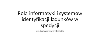 Rola informatyki i systemów identyfikacji ładunków w spedycji