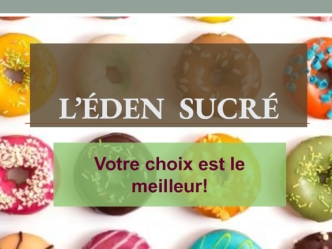 L’ÉDEN SUCRÉ. Компания по производству пончиков