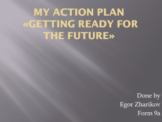 Project My action plan Getting ready for the future