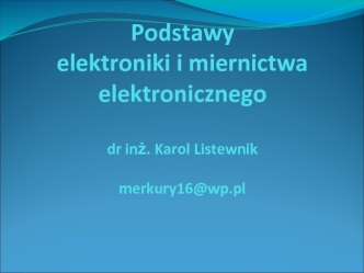 Podstawy elektroniki i miernictwa elektronicznego