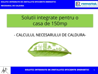 Solutii integrate de instalatii eficiente energetic. Necesarul de caldura