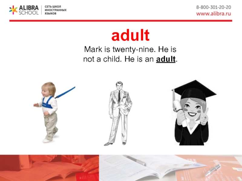 adult Mark is twenty-nine. He is not a child. He is an adult.