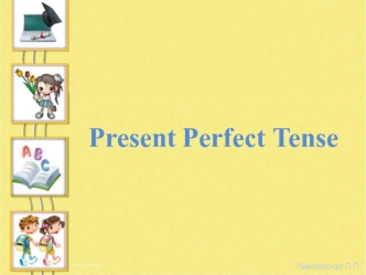 Present Perfect Tense