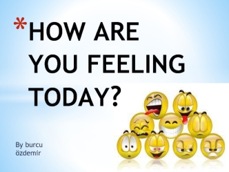 How are you feeling today