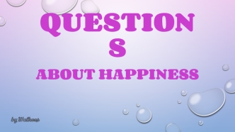 Questions about happiness debating argumentation