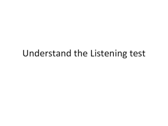 Understand the Listening test