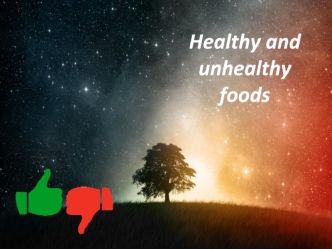 Healthy and unhealthy foods