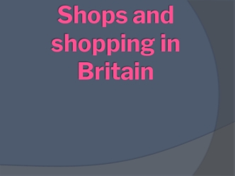 Shops and shopping in Britain