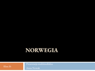 Norwegia-urzędowo Królestwo Norwegii to monarchia konstytucyjna