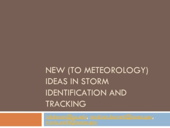 New to Meteorology ideas in storm Identification and tracking