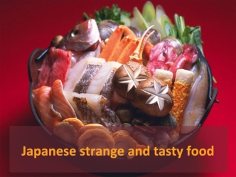 Japanese strange and tasty food