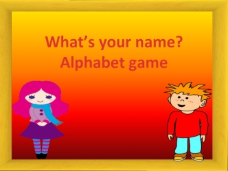 What is your name? Alphabet game