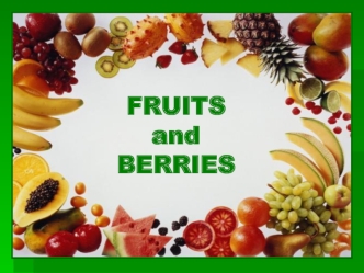 Fruits and berries