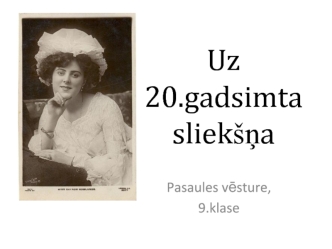 Uz 20.gadsimta sliekšņa