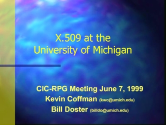 X.509 at the University of Michigan. Project Goals