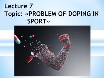 Problem of doping in sport. (Lecture 7)