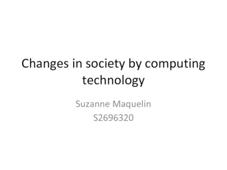 Changes in society by computing technology