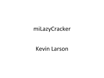 miLazyCracker. Kevin Larson