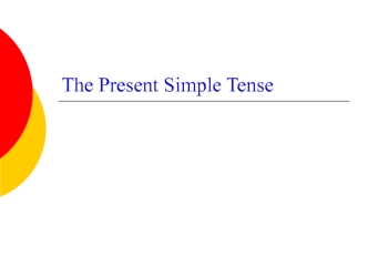 The Present Simple Tense