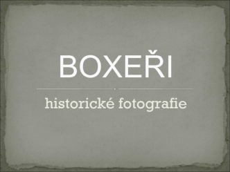 Boxeři. Historické fotografie