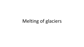 Melting of glaciers