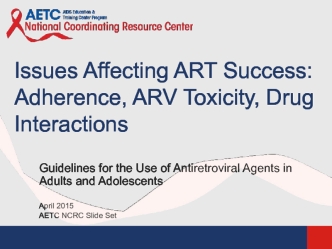 Issues Affecting ART Success: Adherence, ARV Toxicity, Drug Interactions